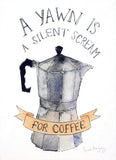 Drinks Coffee - Silent Scream Unframed
