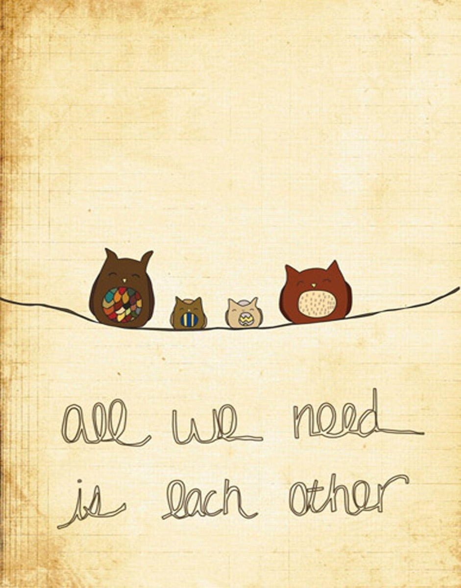 All We Need Is Each Other