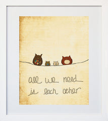 All We Need Is Each Other White Frame