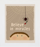 Believe In Miracles Unframed