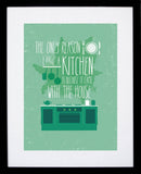 The Only Reason I Have A Kitchen Black frame