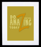 Do Something Amazing Today Frame Black