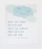 Never Stop Smiling Unframed