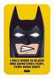 I Only Work In Black Unframed