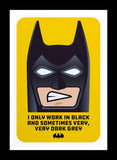 I Only Work In Black Black Frame