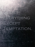Aluminium Print: I Can Resist Everything Unframed