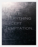 Aluminium Print: I Can Resist Everything White Frame