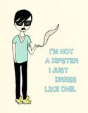 I'm Not a Hipster Male