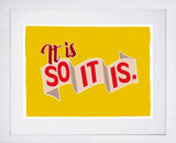 Northern Irish Slang - It Is So It Is White Frame