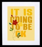 It Is Going To Be OK (Yellow) Framed