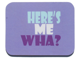 Coaster - Here's Me Wha?