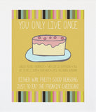 Just Eat The Cheesecake Unframed