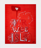 Our Wee Island Unframed