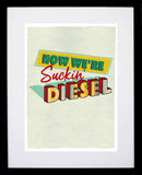 Northern Irish Slang - Now We're Suckin Diesel Black Frame
