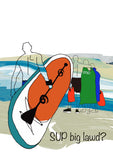 Sea Swimmers - SUP Big Lawd? Unframed