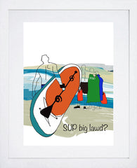 Sea Swimmers - SUP Big Lawd? White Frame