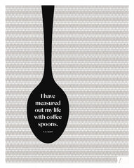 T. S. Eliot - Coffee Spoons Unframed
