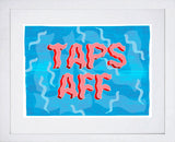 Northern Irish Slang - Taps Aff-Available In One Size Only-White Box Frame