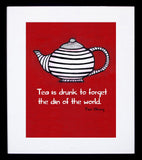 Tea Is Drunk To Forget  Framed