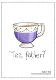 Father Ted - Christmas - Tea Father Unframed