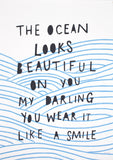 Print Wellbeing - The Ocean Looks Beautiful - Unframed