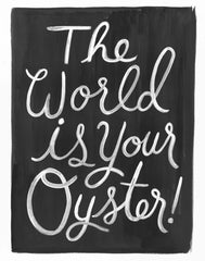 The World Is Your Oyster