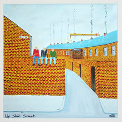 Up Shit Street Unframed 40 x 40