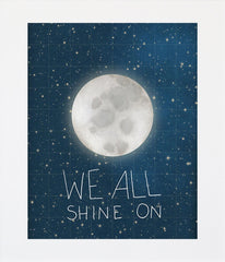 We All Shine On Unframed