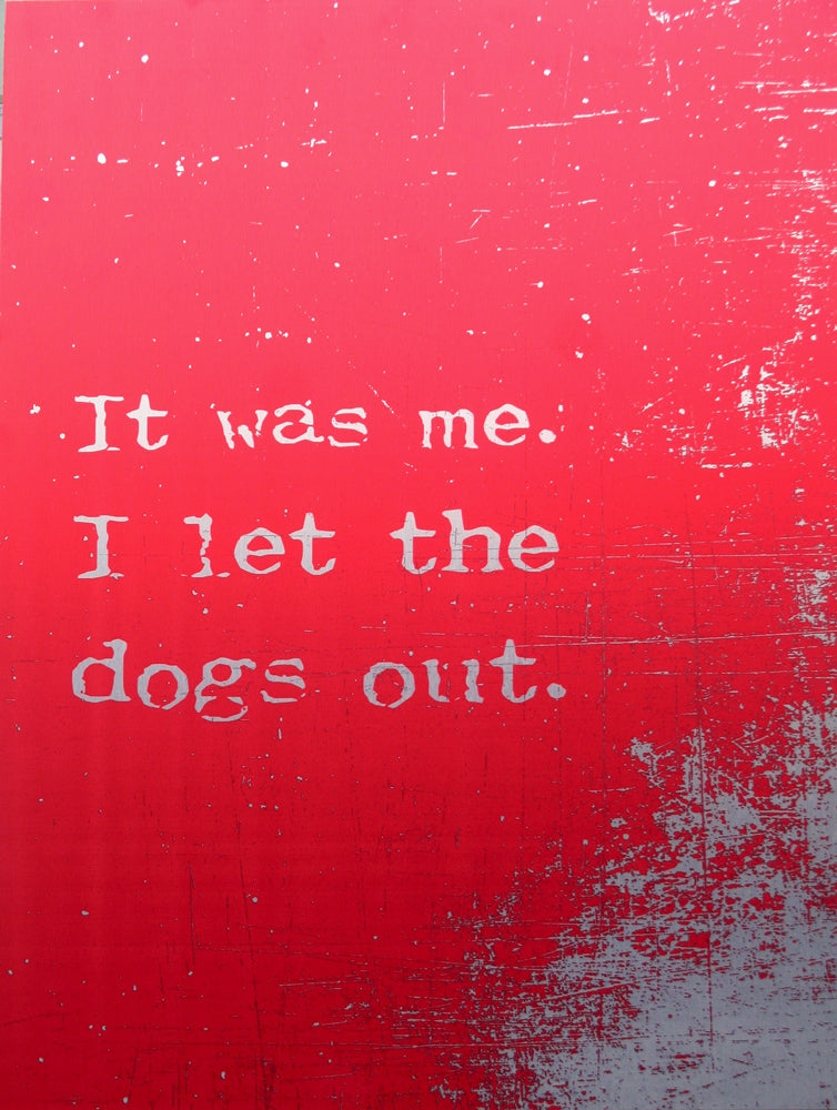 Aluminium Print: Who Let The Dogs Out? Unframed