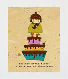 You Are Never Alone with A Bar Of Chocolate Unframed