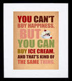 You Can't Buy Happiness Ice Cream