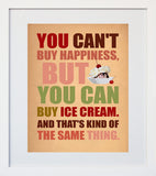 You Can't Buy Happiness Ice Cream